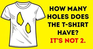 Doar 17% dintre oameni pot raspunde corect la aceasta intrebare: cate gauri sunt in tricou?